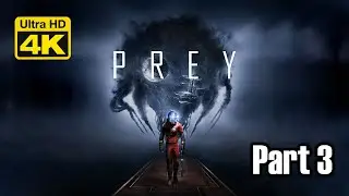 Prey Campaign Game Walkthrough Part 3