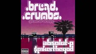 Bread Crumbs - $pikerTheGod x Absolut-P (Prod. Dr Dragg)