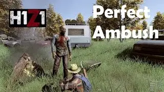 H1Z1 Perfect Ambush