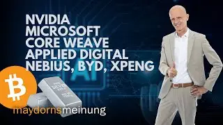 maydornsmeinung: Bitcoin, Nvidia, Microsoft, CoreWeave, Applied Digital, Nebius, BYD, Xpeng & Co