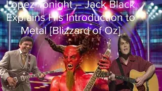 Lopez Tonight - Jack Black Explains His Introduction to Metal [Blizzard of Ozz]