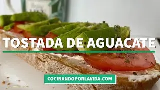 Tostada de Aguacate para desayunos y meriendas - Cocinandoporlavida