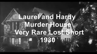 Laurel and Hardy - 'Murder House' - 'Very Rare Lost Short'