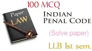 Indian penal code 100 MCQ IPC PAPER for LLB and BA.LLB