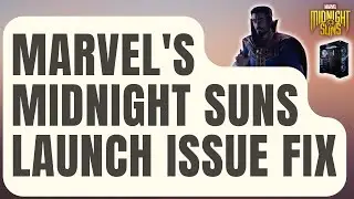 How To Fix Marvel's Midnight Suns Won't Launch On PC [Updated 2024]