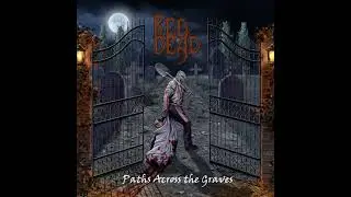 RED DEAD (Old School Death Metal) - Paths Across The Graves (FULL ALBUM)