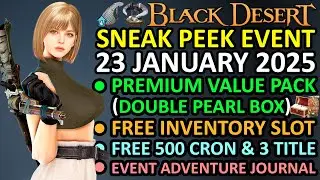 PREMIUM VALUE PACK, FREE INVENTORY SLOT, 500 CRON & TITLE (BDO Sneak Peek Event 23 JANUARY 2025)