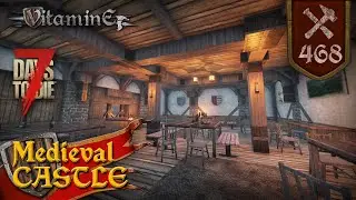 Средневековый замок строительство - 7 Days To Die - #468