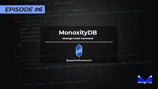 [E6] Discord Bot Tutorial (MonoxityDB & Message Count Command)