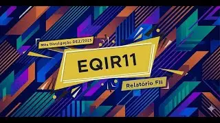EQIR11 - Dividend Yield de 1,27% e Retorno de 15,19% ao Ano (Outubro/2025)