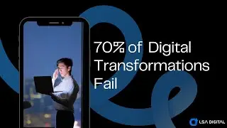 70% of Digital Transformations Fail