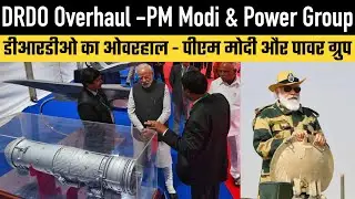 DRDO's Overhaul - PM Modi & Power Group