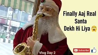 Vlog Day 2,Aaj 5 Star Me Dikha Mujhe Real Santa🤩#like #vlog #subscribe #explore #santa #dayinmylife 