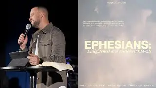 Ephesians: Enlightened and Enabled (3:14-21)