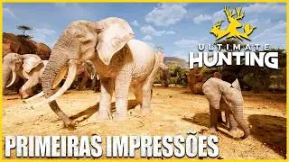 Os ELEFANTES do ULTIMATE  HUNTING SIMULATOR est&atilde;o SENSACIONAIS - PRIMEIRAS IMPRESS&Otilde;ES