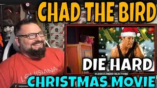 CHAD THE BIRD - DIE HARD (CHRISTMAS MOVIE) OLDSKULENERD REACTION