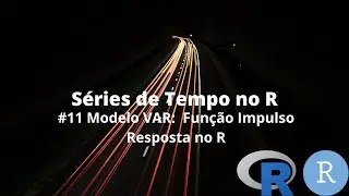 #11 Modelos VAR - Função Impulso Resposta no R