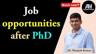 Career options after PhD| Job Opportunities| Government| Academia and Research| Industry| Startup