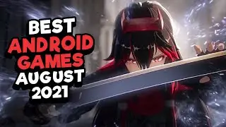 Top 10 Best Android & iOS Games August 2021
