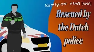 [ASMR]Rescued by the Dutch police [M4A]Dutch and English spoken[Police officer x kidnapped listener]