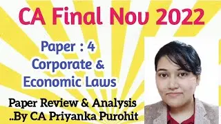 CA Final Law Nov 2022 Paper Review Exam Paper Analysis | Corporate and Economic Laws | CA Priyanka P
