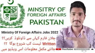 Ministry Of foreign Affairs Jobs 2022 | How To Dwnload Challan sts website | Mofa Written Test start