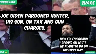 JOE BIDEN HAS PARDONED HUNTER, HIS SON ON TAX AND GUN CHARGES