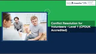 Conflict Resolution for Volunteers - Level 1 (CPDUK Accredited)