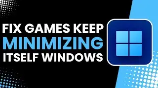 Full Screen Apps and Games Keep Minimizing Itself in Windows 10, 11 Fix