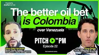 EP021: The better oil equity bet is in Colombia not Venezuela