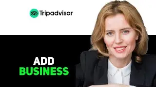 Как добавить свой бизнес на Tripadvisor 2025