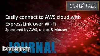Простое подключение к облаку AWS с помощью ExpressLink по Wi-Fi &mdash; AWS, u-blox и Mouser