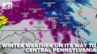 Winter weather on its way to Central Pa.: 21 Next