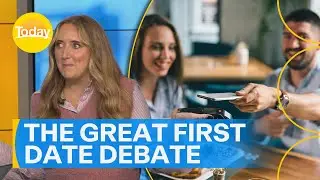 Who should pay when the bill comes out on a first date? | Today Show Australia