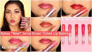 Nykaa Serial Kisser Tinted Lip Balm Swatches & Review || All Shades