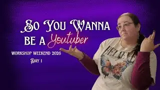 So You Wanna be a YouTuber, Day 1: Your Story Starts