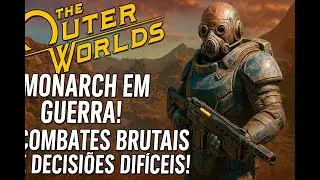Monarch em chamas! Combates intensos em The Outer Worlds (PT-BR) 🔥👽