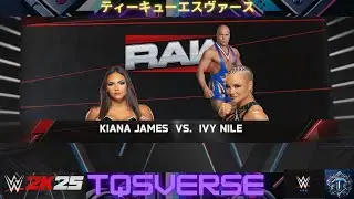 KIANA JAMES VS IVY NILE. RAW. WWE 2K25. TQS