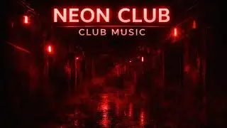 Neon Club | Dark Trance Horror (Psychological Club Mix)