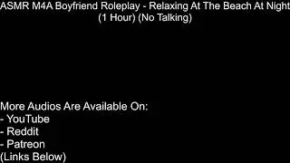 ASMR M4A Boyfriend Roleplay - (1 Hour) (No Talking) Relaxing At The Beach At Night #5
