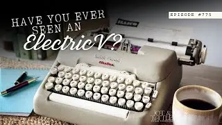 EPISODE #775 - Have you ever seen the SMITH CORONA ELECTRIC V?