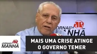 Mais uma crise atinge o governo Temer | Joseval Peixoto