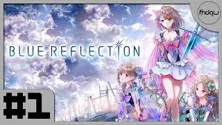 Blue Reflection [PC] Gameplay Walkthrough Part 1 (No Commentary)