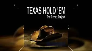 TEXAS HOLD EM (Radio Edit) - The Remix Project