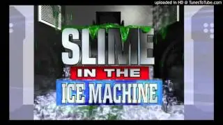 Slime in the Ice Machine - FULL SONG