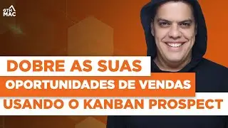 Melhore as campanhas de prospec&ccedil;&atilde;o outbound com o Kanban Prospect