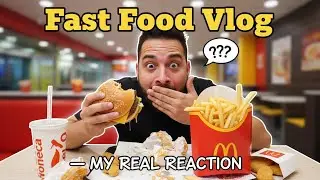 Fast Food Vlog &mdash; My Real Reaction