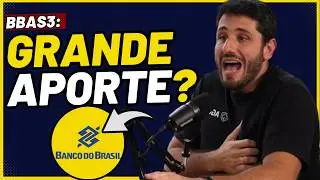 🚨COMPROU MUITO BANCO DO BRASIL (BBAS3)?! GRANDE APORTE NESSA A&Ccedil;&Atilde;O?