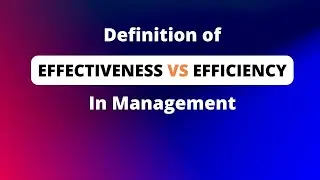 Difference between Effectiveness Vs efficiency in management.