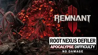 Root Nexus & Defiler Boss Fight (Apocalypse Difficulty / No Damage) [Remnant 2]